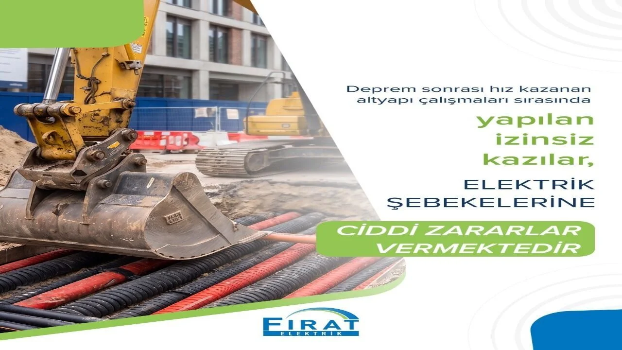 Fırat EDAŞ’tan Kritik Uyarı: İzinsiz Kazılar Enerji Arzını Tehdit Ediyor