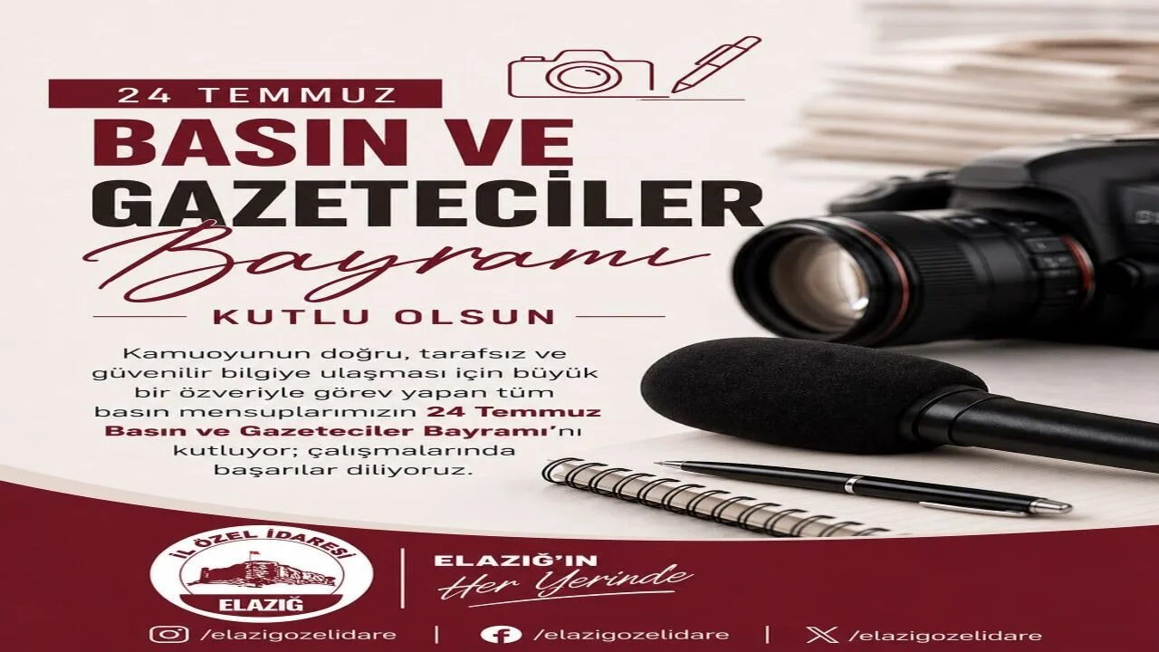 Elazığ İl Özel İdaresi’nden Basın Mensuplarına 24 Temmuz Mesajı