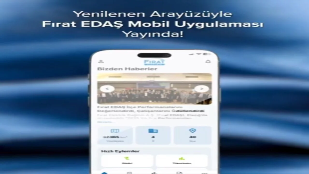 Fırat EDAŞ’tan Dijital Dönüşüm: Mobil Uygulama Yenilendi