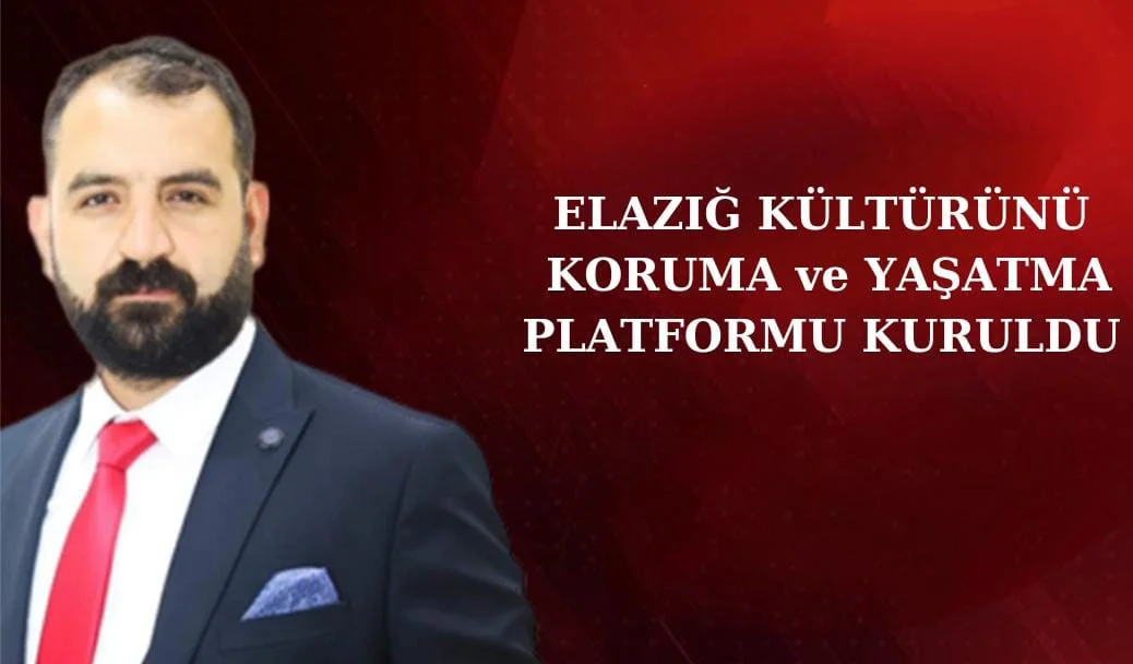 Elazığ Kültürünü Koruma ve Yaşatma Platformu Kuruldu