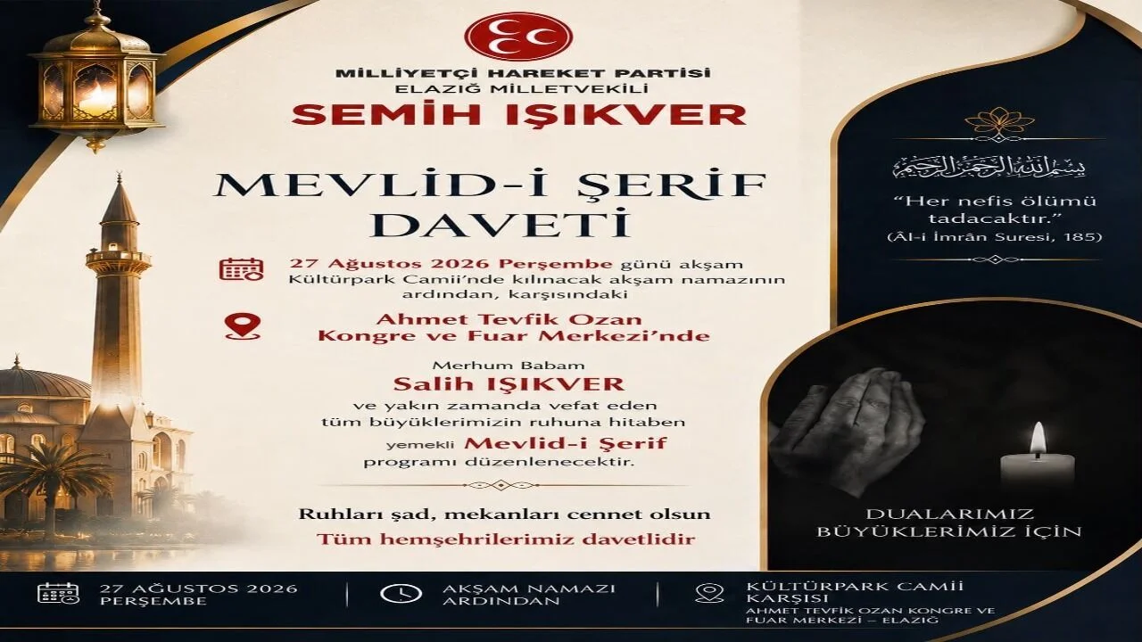 MHP’li Semih Işıkver’den Elazığlılara Anlamlı Davet: Mevlid-i Şerif Programı Düzenleniyor