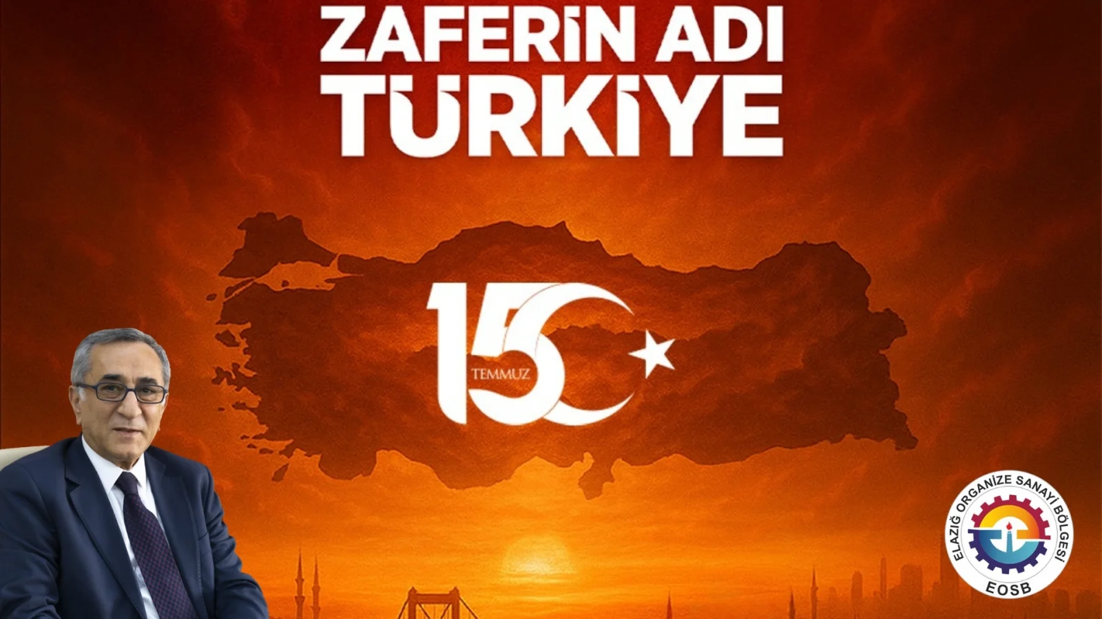 Elazığ OSB Başkanı Suat Öztürk’ten 15 Temmuz Mesajı
