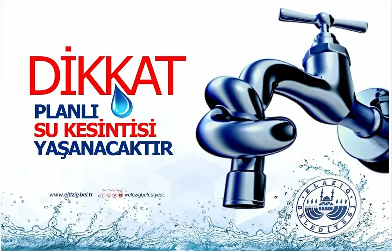 Elazığ’da Planlı Su Kesintisi Yaşanacak!